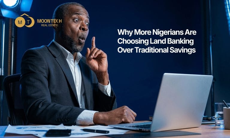 Why More Nigerians Are Choosing Land Banking Over Traditional Savings