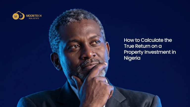 How to Calculate the True Return on a Property Investment in Nigeria