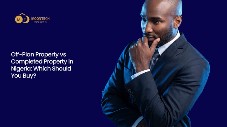 Off-Plan Property vs Completed Property in Nigeria: Which Should You Buy?